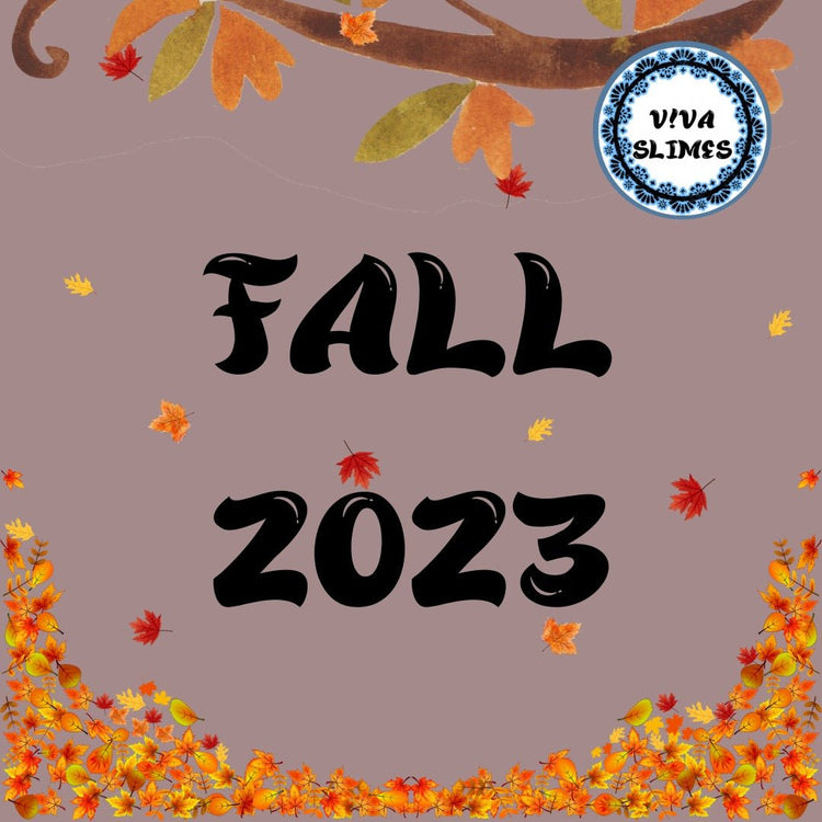 FALL 2023 - Viva Slimes